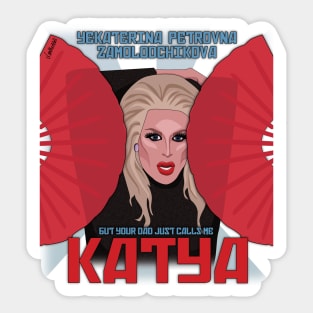 Katya Zamolodchikova - your dad just calls me Katya Sticker